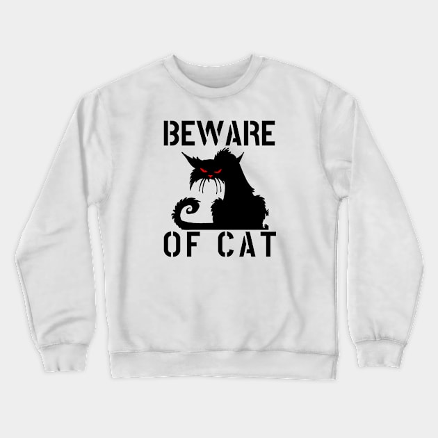 WARNING BEWARE OF CAT funny cat lover cat owner crazy cat gift Crewneck Sweatshirt by the619hub